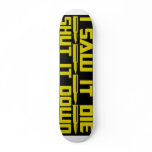 SHUT IT DOWN BOARD skateboards