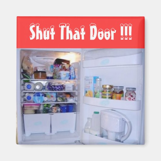 Shut That Door (Fridge Zazzle