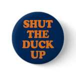 Shut The Duck Up buttons