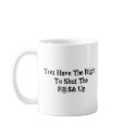 Shut The F@$& Up mugs by lookcrazy Shut The F@$& Up mugs