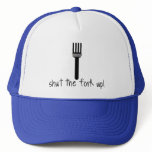 Shut The Fork Up! hats