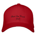 Shut the Front Do'! Embroidered Hats