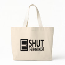SHUT The Front Door! Tote Bag