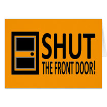 SHUT The Front Door! Cards