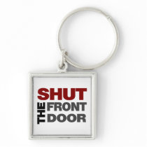 Shut the Front Door Keychain