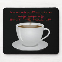 Shut the Hell Up mousepads by GrungeFactory Shut the Hell Up mousepads