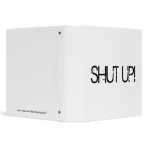 SHUT UP! 3 RING BINDER