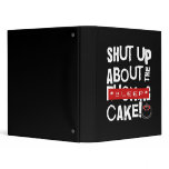 shut up about the cake white text binders