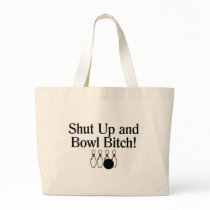 Shut Up and Bowl Bitch 2 Bag