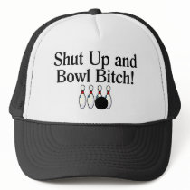 Shut Up and Bowl Bitch 2 Hat