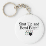 Shut Up and Bowl Bitch 2 Key Chain