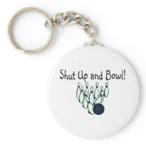 Shut Up and Bowl Keychains