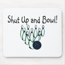 Shut Up and Bowl Mouse Pads