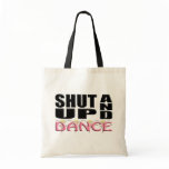 SHUT UP AND DANCE CANVAS BAG