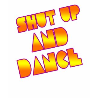 shut up and dance girls dance club shirt shirt