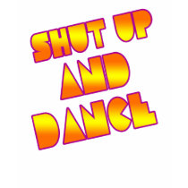 shut up and dance girls dance club shirt by dustyvinyldesign shut up and dance girls dance club shirt