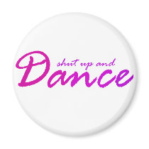 Shut up and Dance magnets by EllesPlanet Shut up and Dance magnets