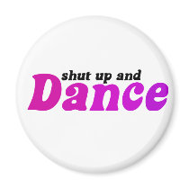 Shut up and Dance magnets by EllesPlanet Shut up and Dance magnets