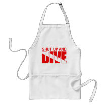 Shut Up And Dive Apron