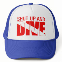 Shut Up And Dive Hat