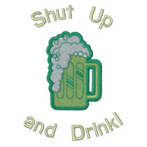 Shut Up and Drink! embroidered shirts