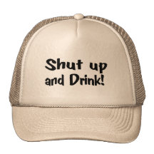 Shut Up And Drink Hats
