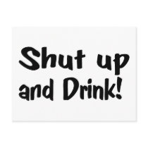 Shut Up And Drink postcards