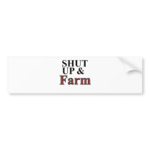 shut up and farm bumper sticker