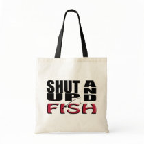 SHUT UP AND FISH TOTE BAGS