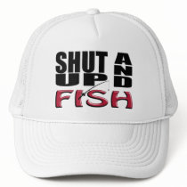 SHUT UP AND FISH TRUCKER HAT