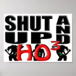 SHUT UP AND HO3 (Silhouettes) Print