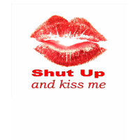 Shut up and Kiss Me shirt