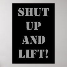 SHUT UP AND LIFT! Weightlifting Poster