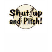 Shut Up And Pitch shirt