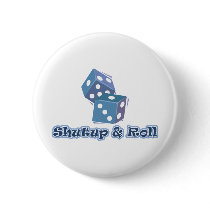 Shut up and Roll buttons