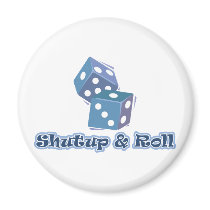 Shut up and Roll magnets by bbdesignsco Shut up and Roll magnets