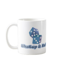 Shut up and Roll Mugs