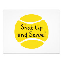 Shut Up And Serve Tennis Personalized Announcement