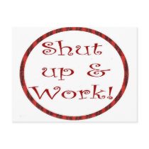 Shut up and work postcard by marcya7 Shut up and work postcard