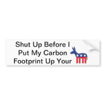 Shut up... bumper sticker