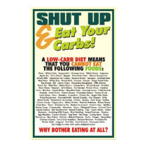 Shut Up & Eat Your Carbs poster #1 posters by wislander Shut Up & Eat Your Carbs poster #1 posters