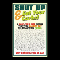 Shut Up & Eat Your Carbs poster #1 posters