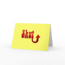 Shut Up Greeting Card
