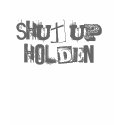 SHUT UP, HOLDEN! t-shirts by kidsilkhaze SHUT UP, HOLDEN! t-shirts