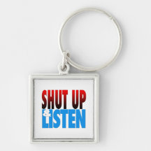 Shut Up & Listen Keychain