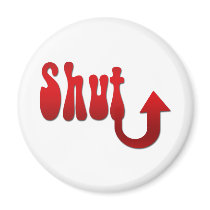 Shut Up magnets by MissMissyLue Shut Up magnets
