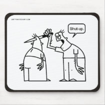 Shut-up mousepads by dirtywhiteshirt Shut-up mousepads