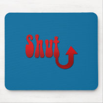 Shut Up mousepads