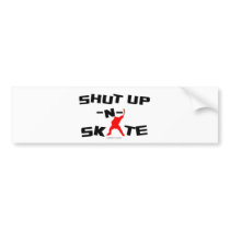 SHUT UP -N- SKATE BUMPER STICKER