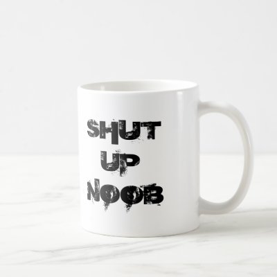 shut_up_noob_coffee_mug-p168722103316926709qzje_400.jpg